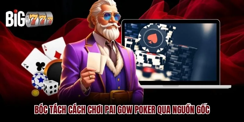Bóc tách cách chơi Pai Gow Poker Big777 qua nguồn gốc