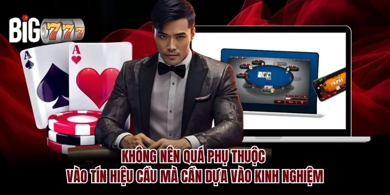 Không nên quá phụ thuộc vào tín hiệu cầu mà cần dựa vào kinh nghiệm