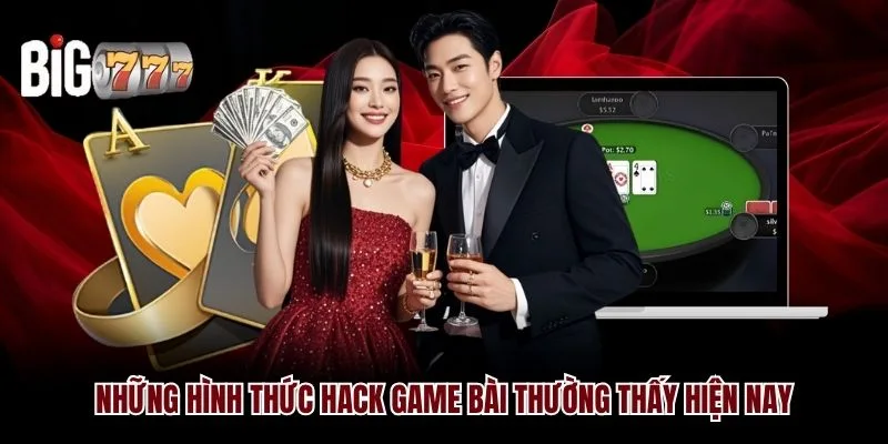 Những hình thức hack game bài thường thấy hiện nay