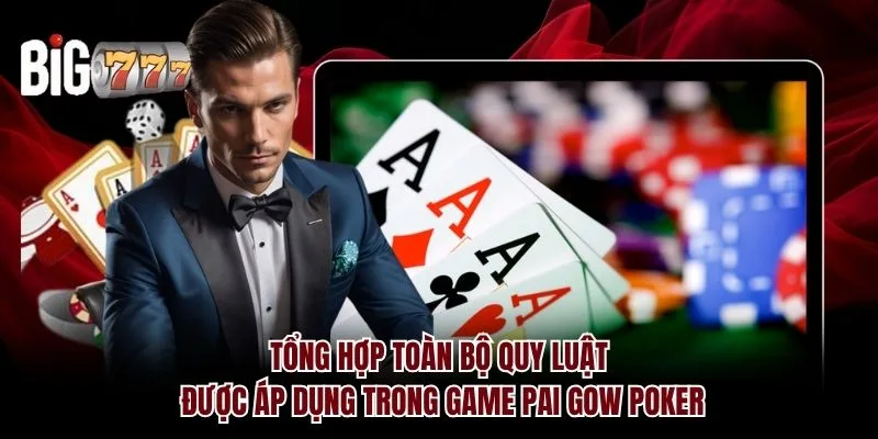 Tổng hợp toàn bộ quy luật được áp dụng trong game Pai Gow Poker